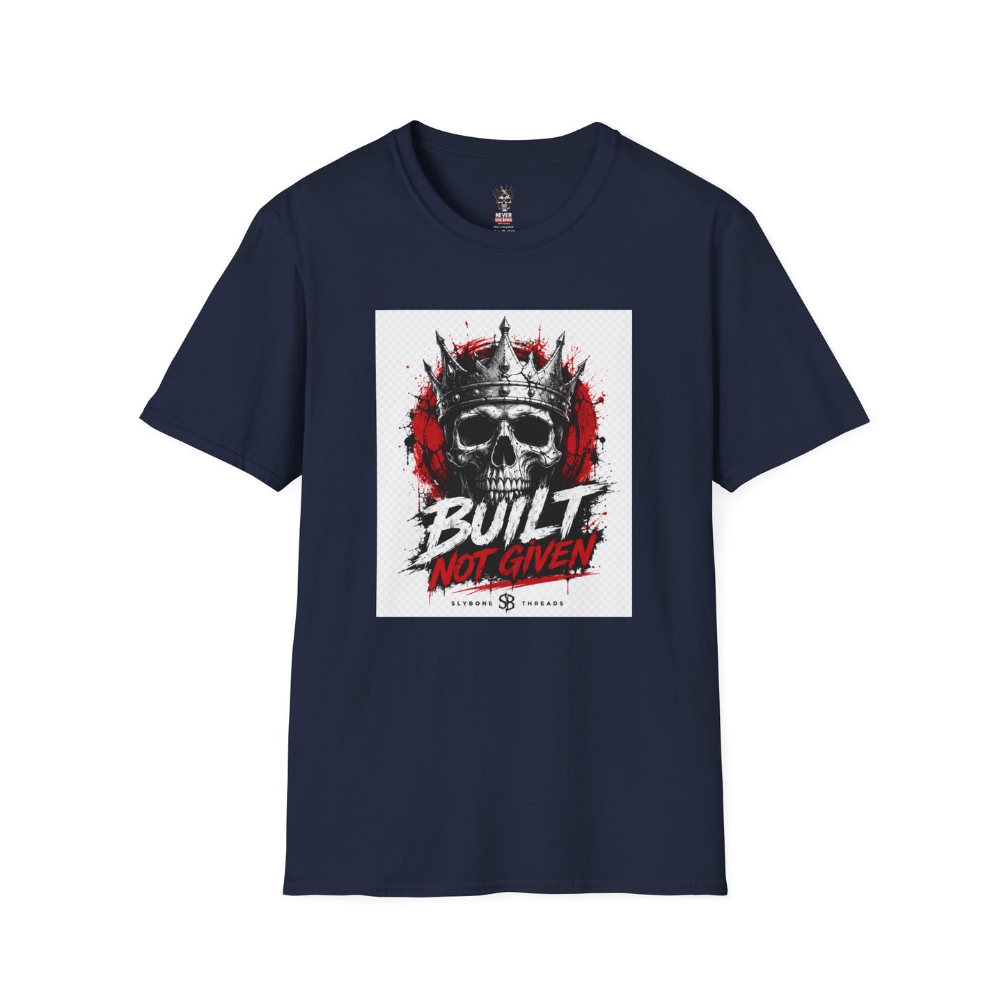 Skull King T‑Shirt — "Built Not Given" Graphic Tee