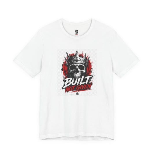 Built Not Given Skull Tee — Motivational Graphic T-Shirt